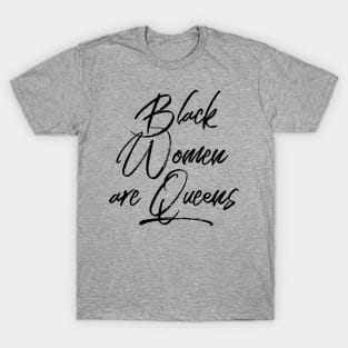 Black Women Are Queens | African American | Black Lives T-Shirt